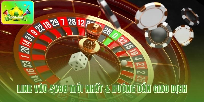 Link vào Sv88 an toàn cùng hướng dẫn giao dịch dễ dàng