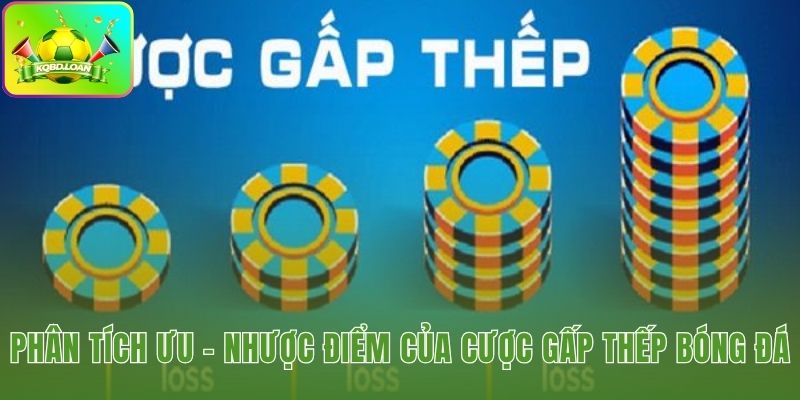 Cược gấp thếp bóng đá đòi hỏi kỷ luật và quỹ tiền lớn