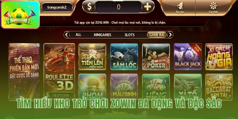 Kho giải trí Zowin hội tụ các sản phẩm đổi thưởng đẳng cấp