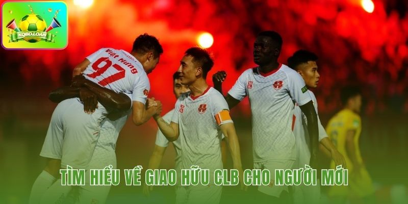 Bản chất trận giao hữu CLB không ảnh hưởng đến thứ hạng